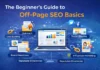The Beginner’s Guide to Off-Page SEO Basics Off-Page SEO